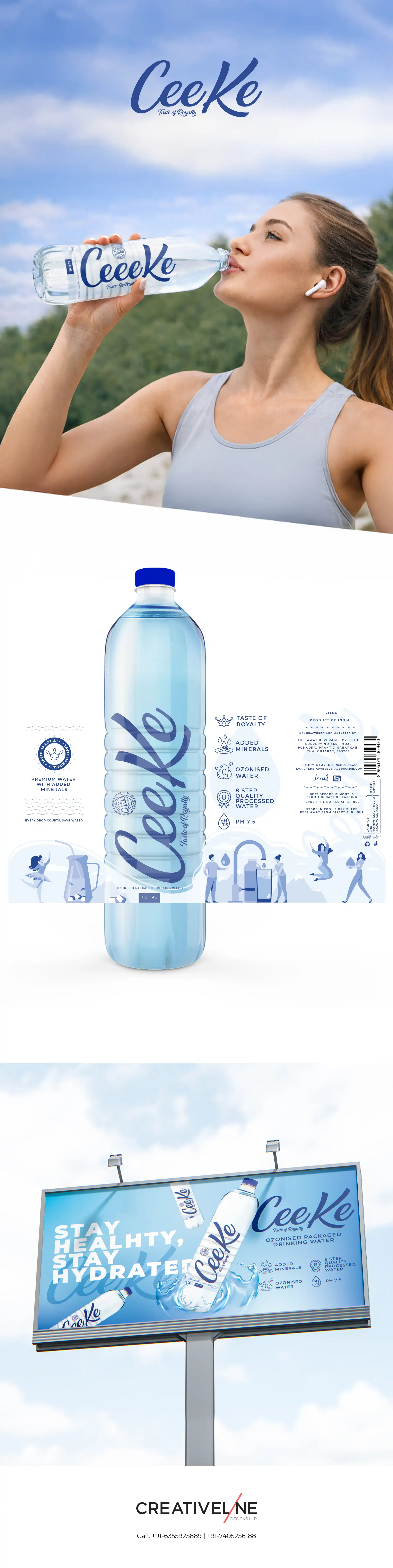 At Creativeline, a creative branding and packaging design agency in Gandhinagar, India, we developed the packaging design for Ceeke, a premium packaged drinking water brand focused on purity, freshness, and a modern lifestyle. The objective was to create a clean, minimal, and sophisticated packaging design that reflects trust and high-quality hydration. The design approach emphasizes clarity, purity, and premium positioning while ensuring strong shelf presence in a competitive bottled water market. As a leading branding and packaging design agency serving Gandhinagar and Ahmedabad, Creativeline specializes in crafting impactful FMCG packaging that elevates brand perception and connects with modern consumers.